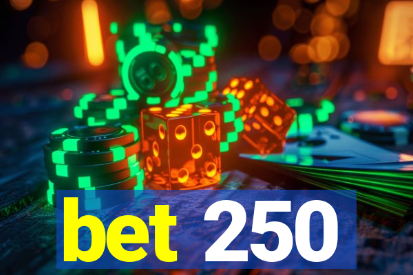 bet 250